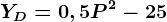 YD= 0,5P^2-25