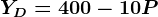 YD=400-10P