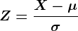 Z=\fracX- \mu\sigma