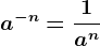 a^-n = \frac1a^n