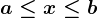 a \leq x \leq b