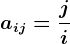 aij=\fracji