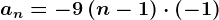 an=-9+\left (n-1 \right )\cdot \left (-1 \right )