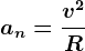 an = \fracv^2R