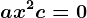 ax^2+c=0