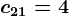 c21=4