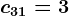 c31=3