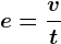 e = \fracvt