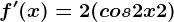 f'(x)=2(cos2x+2)