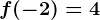 f(-2)=4