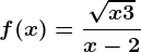 f(x)=\frac\sqrtx+3x-2
