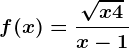 f(x)=\frac\sqrtx+4x-1
