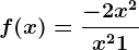 f(x)=\frac-2x^2x^2+1