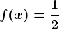f(x)=\frac12