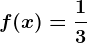 f(x)=\frac13