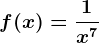 f(x)=\frac1x^7