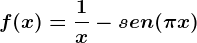 f(x)=\frac1x-sen(\pi x)