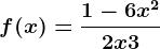 f(x)=\frac1-6x^22x+3