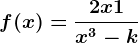 f(x)=\frac2x+1x^3-k