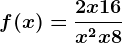 f(x)=\frac2x+16x^2+x+8