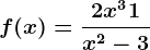 f(x)=\frac2x^3+1x^2-3