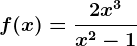 f(x)=\frac2x^3x^2-1