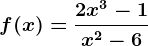 f(x)=\frac2x^3-1x^2-6