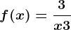 f(x)=\frac3x+3