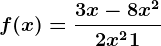 f(x)=\frac3x-8x^22x^2+1