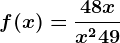 f(x)=\frac48xx^2+49