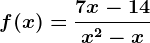 f(x)=\frac7x-14x^2-x