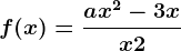 f(x)=\fracax^2-3xx+2