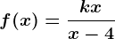 f(x)=\frackxx-4