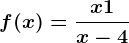f(x)=\fracx+1x-4
