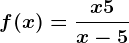 f(x)=\fracx+5x-5