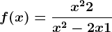 f(x)=\fracx^2+2x^2-2x+1