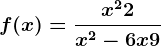 f(x)=\fracx^2+2x^2-6x+9