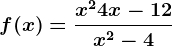 f(x)=\fracx^2+4x-12x^2-4