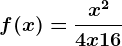 f(x)=\fracx^24x+16