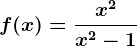 f(x)=\fracx^2x^2-1