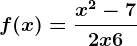 f(x)=\fracx^2-72x+6