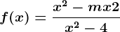 f(x)=\fracx^2-mx+2x^2-4