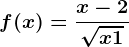 f(x)=\fracx-2\sqrtx+1