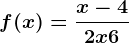 f(x)=\fracx-42x+6