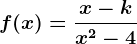 f(x)=\fracx-kx^2-4