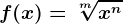 f(x)=\sqrt[m]x^n