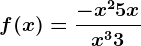 f(x)= \frac-x^2+5xx^3+3