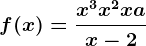 f(x)= \fracx^3+x^2+x+ax-2