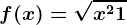 f(x)= \sqrtx^2 +1
