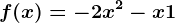f(x)= -2x^2-x+1